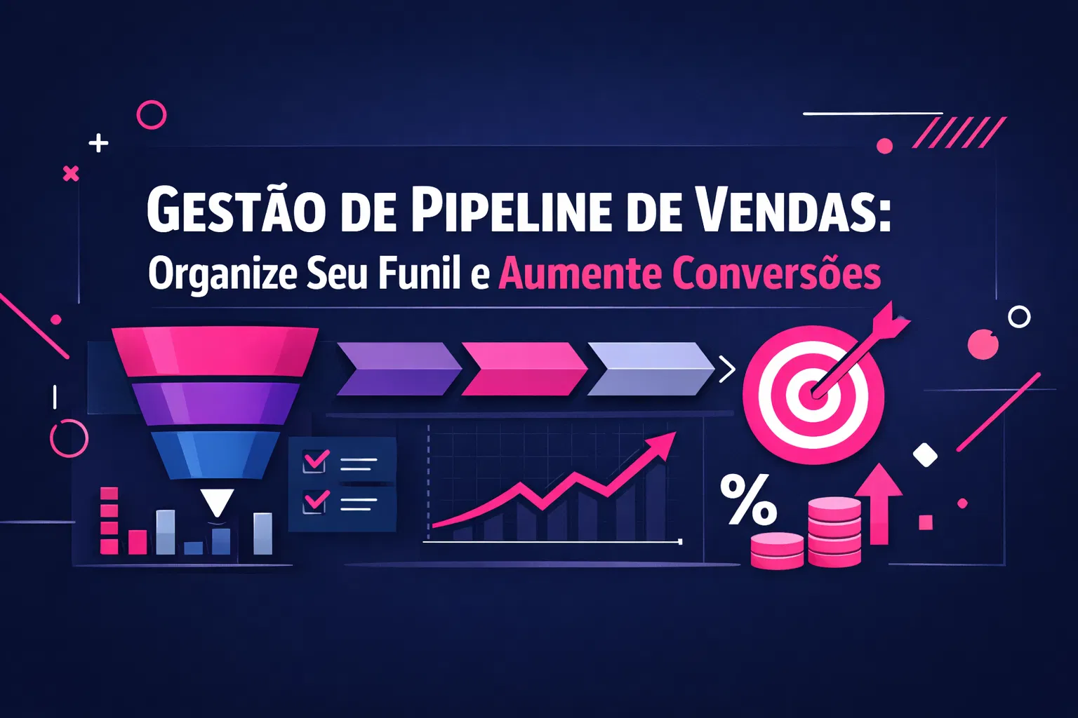 Gestão de Pipeline de Vendas: Organize Seu Funil e Aumente Conversões